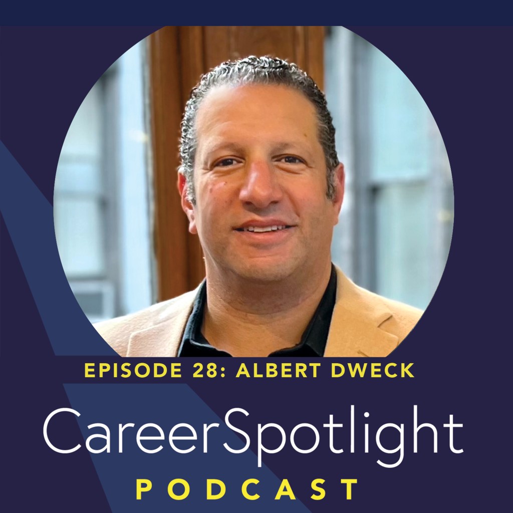 Career Spotlight Podcast title image of guest Albert Dweck